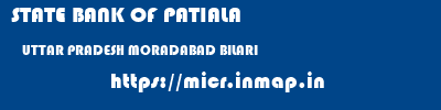 STATE BANK OF PATIALA  UTTAR PRADESH MORADABAD BILARI   micr code